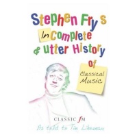 Аудиокнига Неполная и окончательная история классической музыки Стивен Фрай